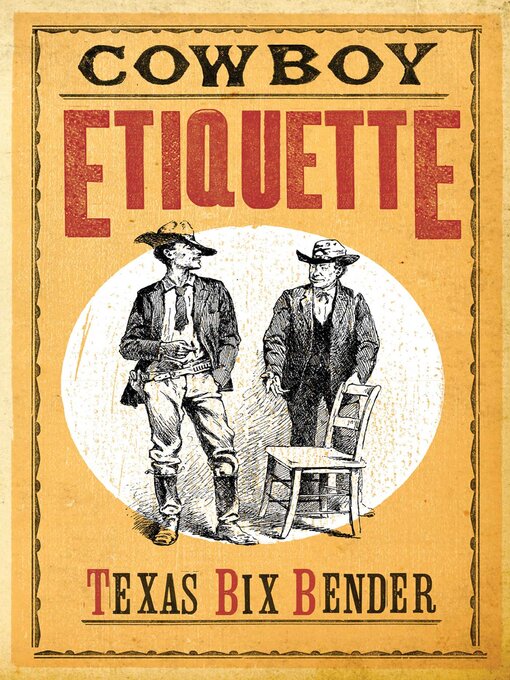 Title details for Cowboy Etiquette by Texas Bix Bender - Available
